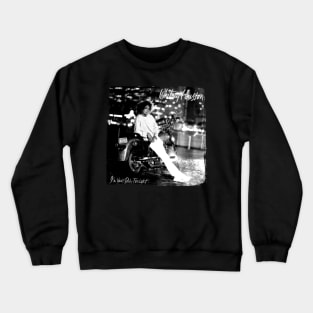 Whitney Houston 80s 90s I'm Your Baby Tonight Crewneck Sweatshirt